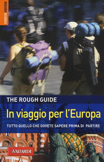 In viaggio per l'Europa. Tutto quello che dovete sapere prima di partire - Doug Lansky,Henrik Harr - copertina