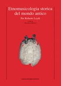 Etnomusicologia del mondo antico. Per Roberto Leydi