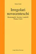 Irregolari novecenteschi. Bontempelli, Savinio, Landolfi, Penna, Curto