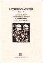 Letture classensi. Studi danteschi. Vol. 45: L' esilio di Dante nella letteratura moderna e contemporanea