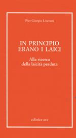 In principio erano i laici. Alla ricerca della laicità perduta