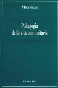 Pedagogia della vita comunitaria - Vittore Mariani - copertina