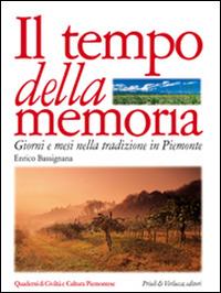 Il tempo della memoria. Giorni e mesi nella tradizione in Piemonte - Enrico Bassignana - copertina