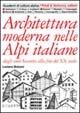 Architettura moderna nelle Alpi italiane dagli anni Sessanta alla fine del XX secolo - Luciano Bolzoni - copertina