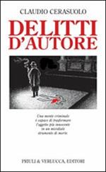 Delitti d'autore. Una mente criminale è capace di trasformare l'oggetto più innocente in un micidiale strumento di morte