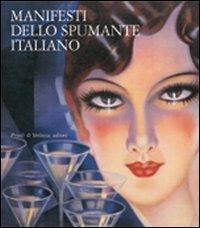 Manifesti dello spumante italiano. Catalogo della mostra (Trento, 25 novembre 2014-16 gennaio 2005) - copertina