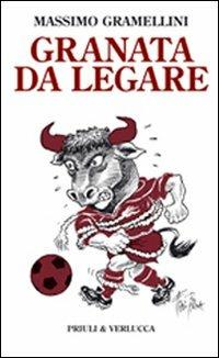 Granata da legare - Massimo Gramellini - copertina