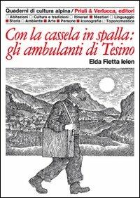 Con la cassela in spalla: gli ambulanti di Tesino - Elda Fietta Ielen - copertina