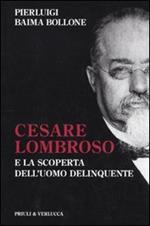 Cesare Lombroso e la scoperta dell'uomo delinquente