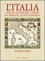 L' Italia nelle antiche carte dal Medioevo all'unità nazionale