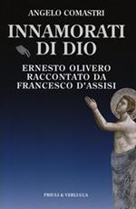 Innamorati di Dio. Ernesto Olivero raccontato da Francesco d'Assisi