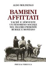 Bambini affittati. Vaché e sërvente: un fenomeno sociale nel vecchio Piemonte rurale e montano