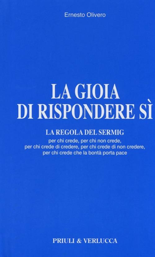 La gioia di rispondere si. La regola del Sermig - Ernesto Olivero - copertina