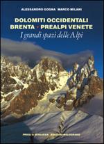 I grandi spazi delle Alpi. Vol. 7: Dolomiti occidentali, Brenta, Prealpi Venete.