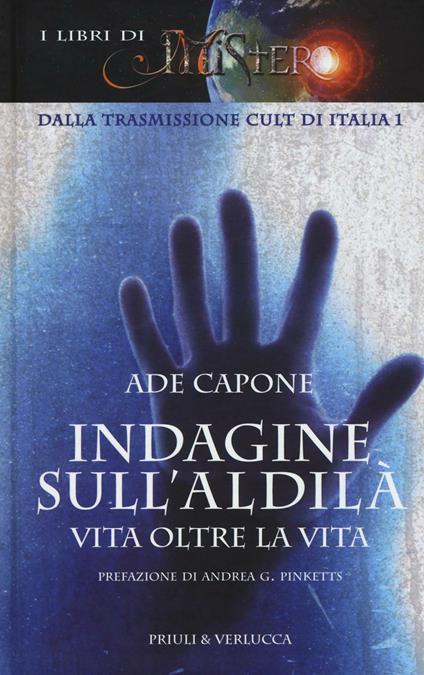 Indagine sull'aldilà. Vita oltre la vita - Ade Capone - copertina