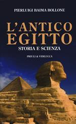 L' antico Egitto. Storia e scienza