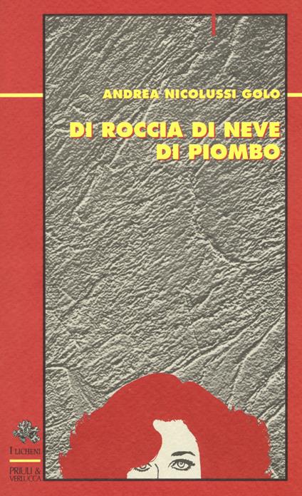 Di roccia di neve di piombo - Andrea Nicolussi Golo - copertina