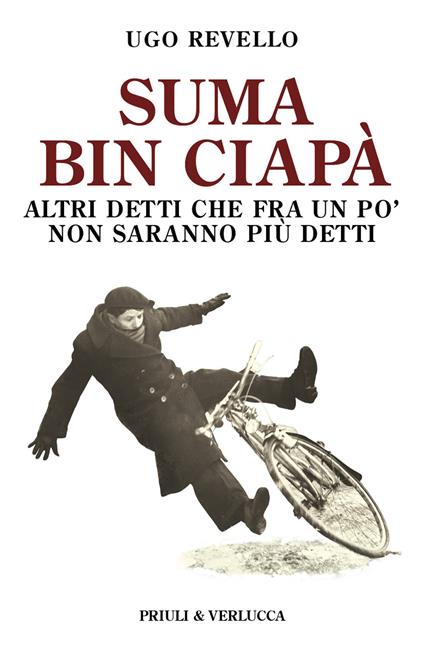 Suma bin ciapà. Altri detti che fra un po' non saranno più detti - Ugo Revello - copertina