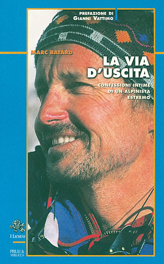 La via d'uscita. Confessioni intime di un alpinista estremo - Marc Batard - copertina