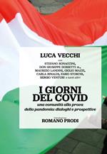 I giorni del Covid. Una comunità alla prova della pandemia: dialoghi e prospettive