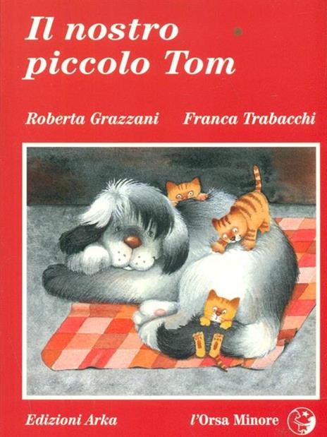 Il nostro piccolo Tom - Roberta Grazzani,Franca Trabacchi - 3