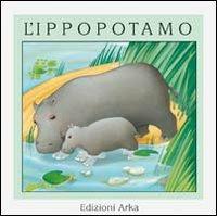 L' ippopotamo - Gaia Volpicelli,Franca Trabacchi - copertina