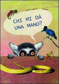 Chi mi da una mano? Ediz. illustrata - Camille Saféris,Ale + Ale - copertina