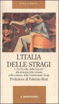 L' Italia delle stragi. Da Portella della Ginestra alla strategia della tensione nella relazione della Commissione stragi. Vol. 1 - copertina