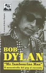 Bob Dylan. Mr Tambourine Man