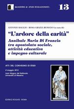 L' ardore della carità. Annibale Maria di Francia tra apostolato sociale, attività educativa e impegno culturale