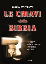 Le chiavi della Bibbia. Viaggio alla scoperta del libro dei libri