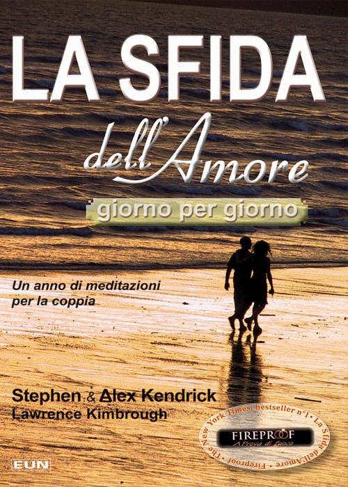 La sfida dell'amore giorno per giorno. Un anno di meditazioni per la coppia - Stephen Kendrick,Alex Kendrick,Lawrence Kimbrough - copertina