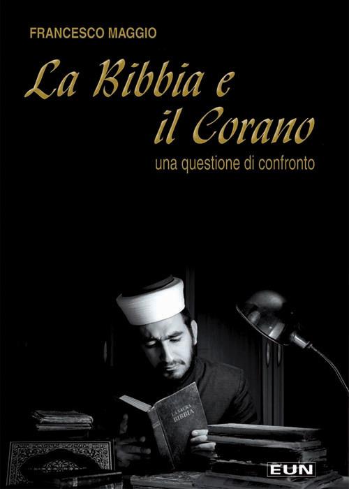 La Bibbia e il Corano. Una questione di confronto - Francesco Maggio - copertina