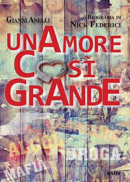 Un amore così grande. Biografia di Nick Federici - Gianni Anelli - copertina