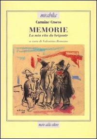 Memorie. La mia vita da brigante - Carmine Crocco - copertina