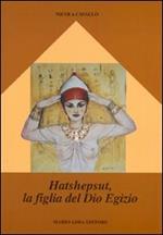 Hatshepsut, la figlia del dio egizio