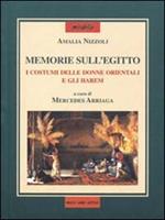 Memorie sull'Egitto e specialmente su i costumi delle donne orientali e gli harem