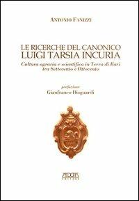 Le ricerche del canonico Luigi Tarsia in curia. Cultura agraria e scientifica in Terra di Bari tra Settecento e Ottocento - Antonio Fanizzi - copertina