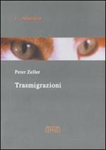 Trasmigrazioni. Processi della vita, percorsi della mente