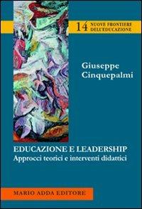 Educazione e leadership. Approcci teorici e interventi didattici - Giuseppe Cinquepalmi - copertina