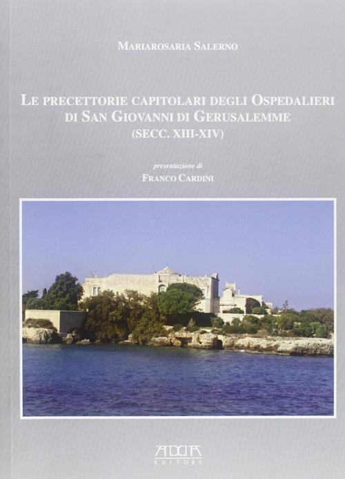 Le precettorie capitolari degli ospedalieri di san Giovanni di Gerusalemme (sec. XIII-XIV) - Mariarosa Salerno - copertina