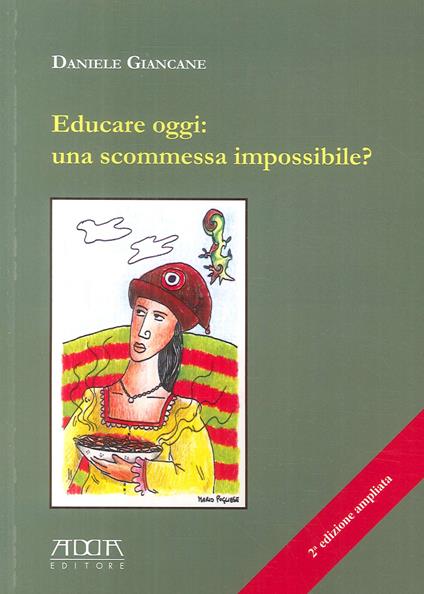 Educare oggi. Una scommessa impossibile? - Daniele Giancane - copertina