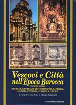 Vescovi e città nell'epoca barocca. Atti del Convegno internazionale di studi (Lecce, 26-28 settembre 1991). Vol. 1: Murcia, Santiago de Compostela, Praga, Napoli, Catania, L'aquila.