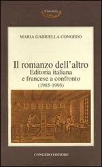 Il romanzo dell'altro. Editoria italiana e francese a confronto (1985-1995)