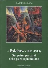 «Psiche» (1912-1915). Sui primi percorsi della psicologia italiana - Gabriella Sava - copertina