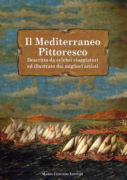 Il Mediterraneo pittoresco descritto da celebri viaggiatori ed illustrato dai migliori artisti - copertina