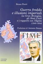 Guerra fredda e illusioni imperiali. La Gran Bretagna, gli Stati Uniti e i rapporti con l'Egitto (1948-1954)