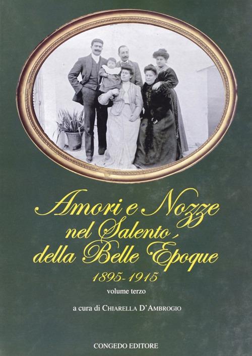 Amori e nozze nel Salento della Belle Epoque 1895-1915. Vol. 3 - copertina