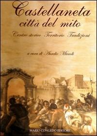 Castellaneta città del mito. Centro storico, territorio, tradizioni - copertina