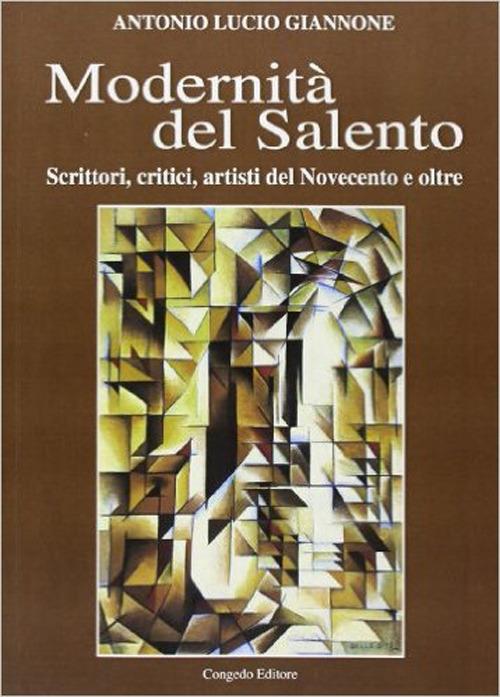 Modernità del Salento. Scrittori, critici, artisti del Novecento e oltre - Antonio L. Giannone - copertina